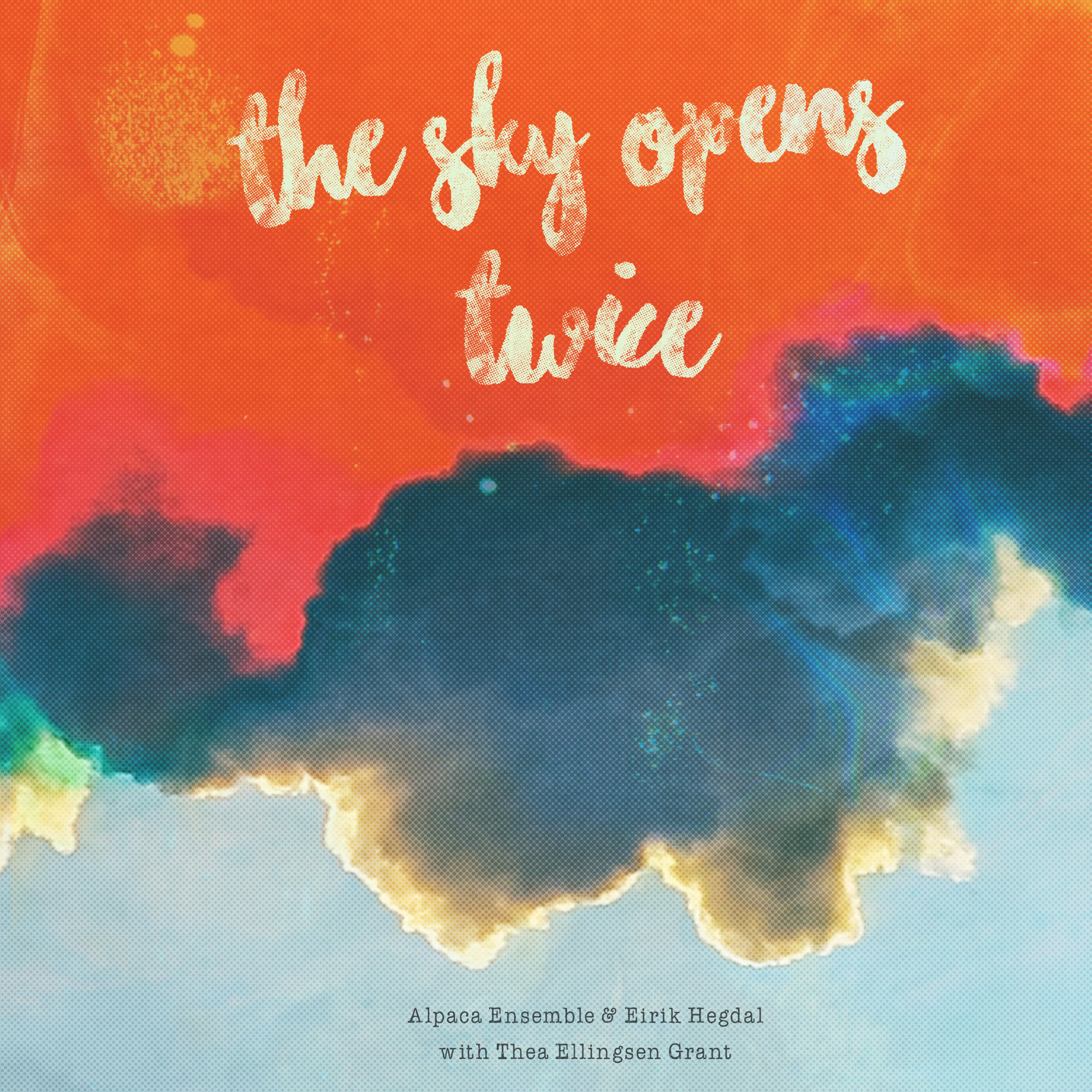 Alpaca Ensemble + Eirik Hegdal + Thea Ellingsen Grant &amp;lt;br&amp;gt; &amp;quot;The Sky Opens Twice&amp;quot; - Particular Recordings&amp;lt;br&amp;gt; Album artwork &amp;amp; layout © Juliane Schütz